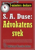 5-minuters deckare. S. A. Duse: Advokatens svek. En historia. �terutgivning av text fr�n 1918