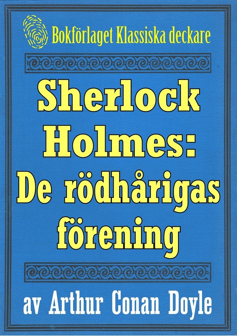 A. Conan Doyle, Mikael Jägerbrand - Sherlock Holmes: Äventyret med de rödhårigas förening – Återutgivning av text från 1911, E-bok