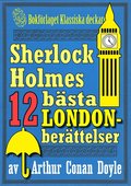 Sherlock Holmes-samling: Bästa London-skildringarna. Antologi med 12 berättelser 
