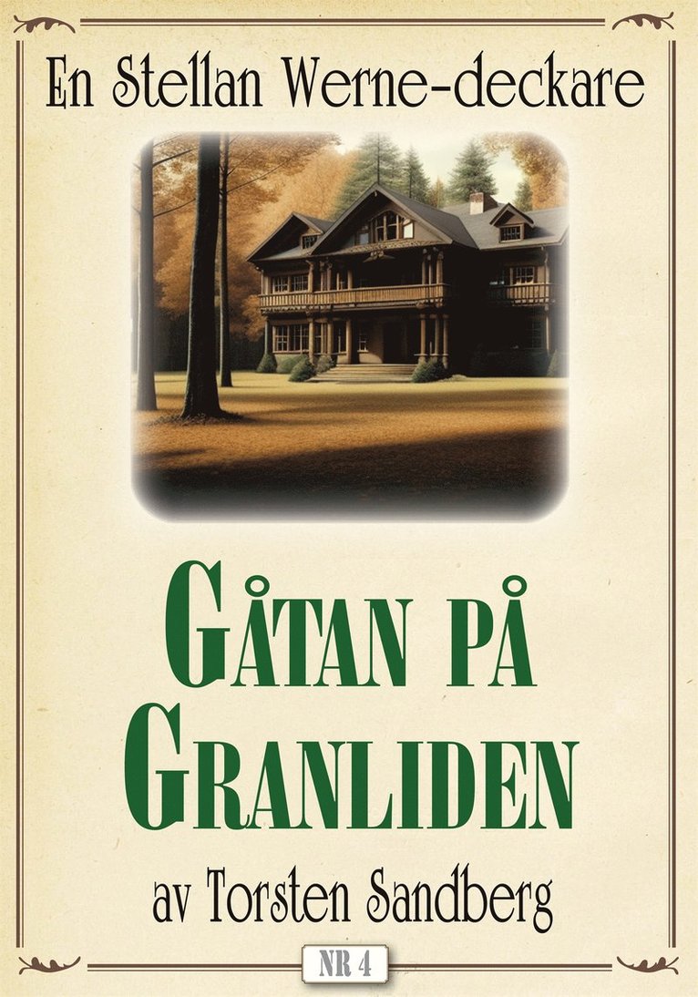 Torsten Sandberg, Mikael Jägerbrand - Gåtan på Granliden. Stellan Werne-deckare nr 4. Återutgivning av bok från 1936, E-bok