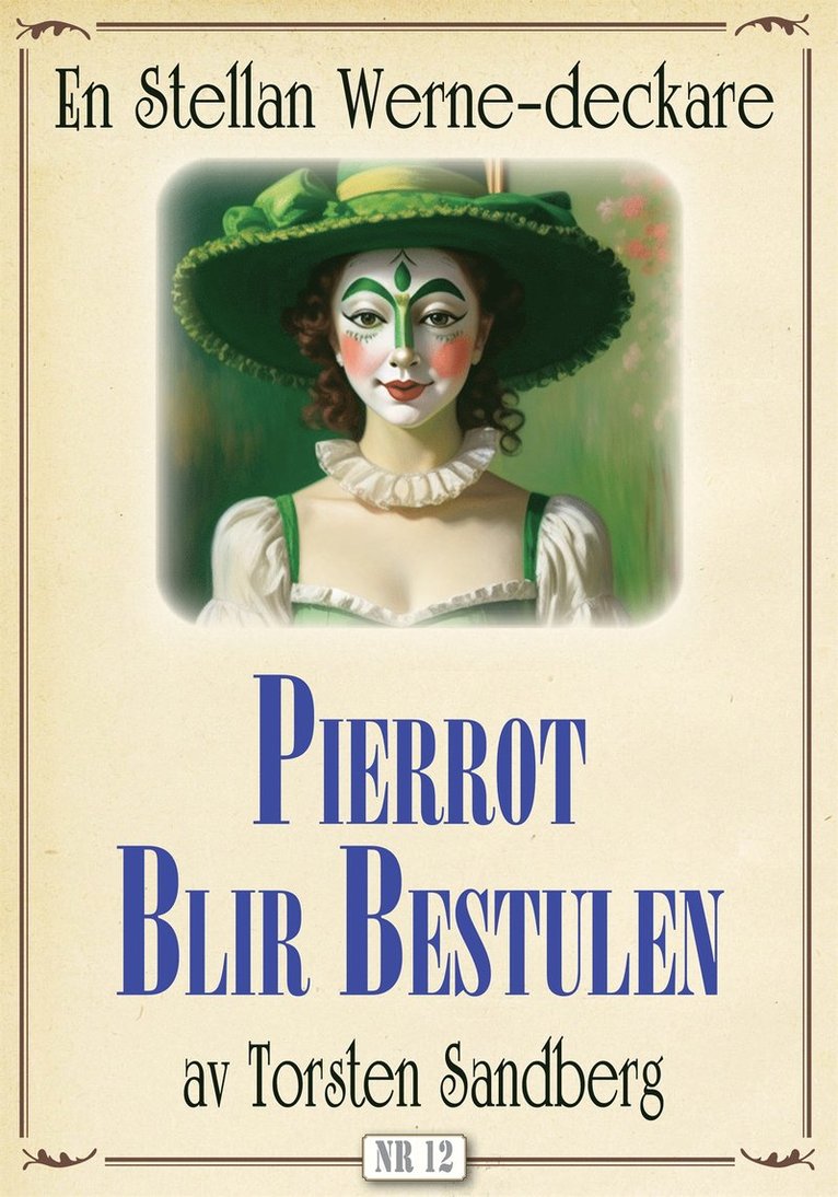 Torsten Sandberg, Mikael Jägerbrand - Pierrot blir bestulen. Stellan Werne-deckare nr 12. Återutgivning av text från 1937, E-bok