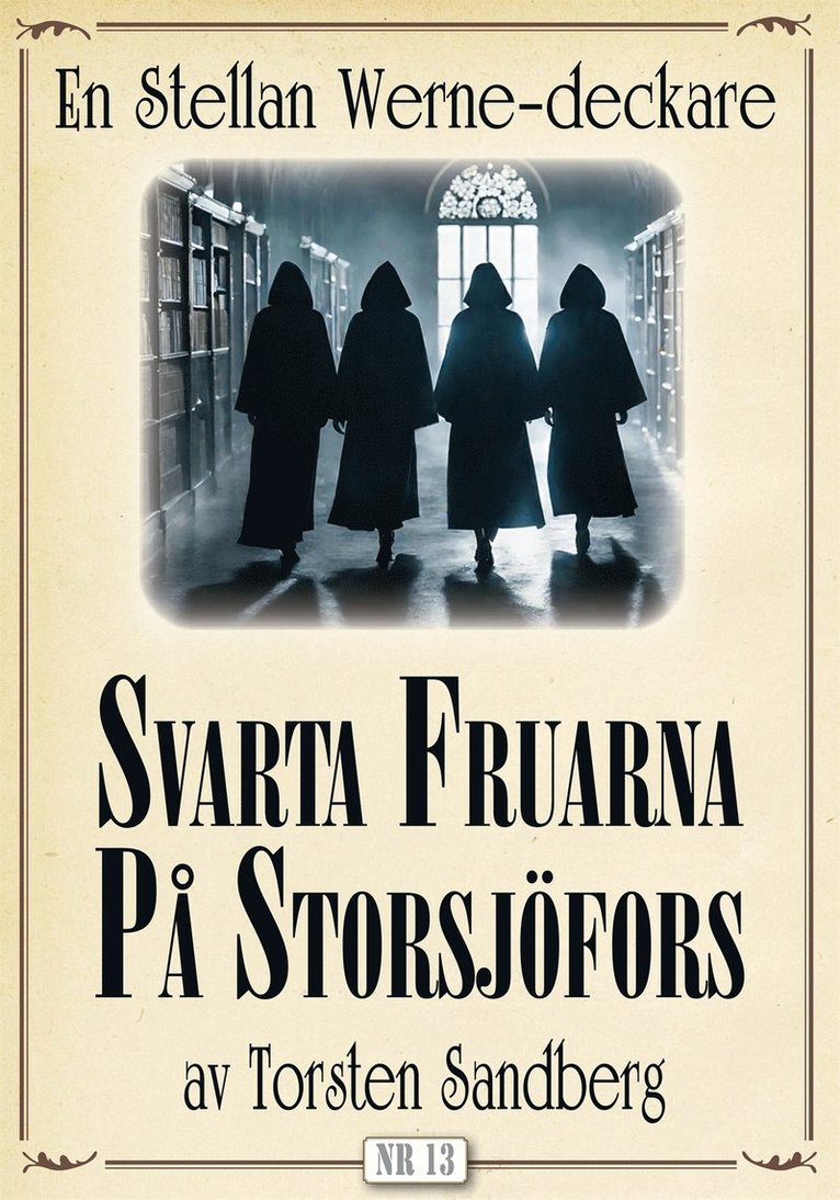 Torsten Sandberg, Mikael Jägerbrand - Svarta fruarna på Storsjöfors. Stellan Werne-deckare nr 13. Återutgivning av text från 1938, E-bok