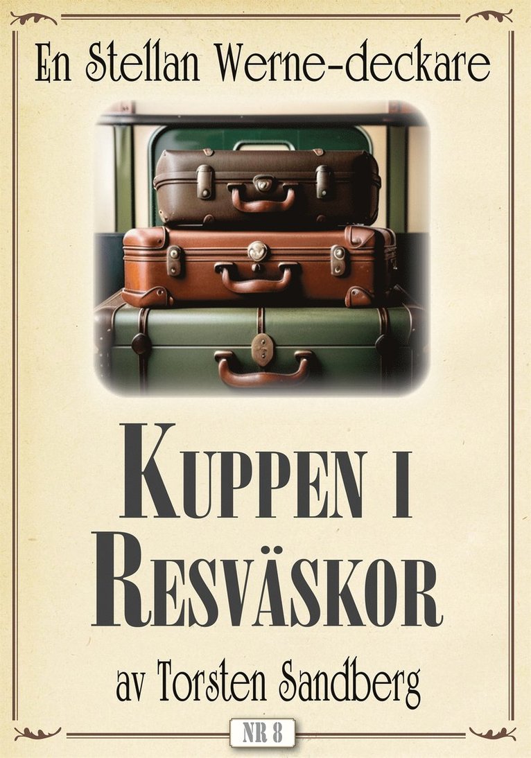 Torsten Sandberg, Mikael Jägerbrand - Kupp i resväskor. Stellan Werne-deckare nr 8. Återutgivning av text från 1936, E-bok