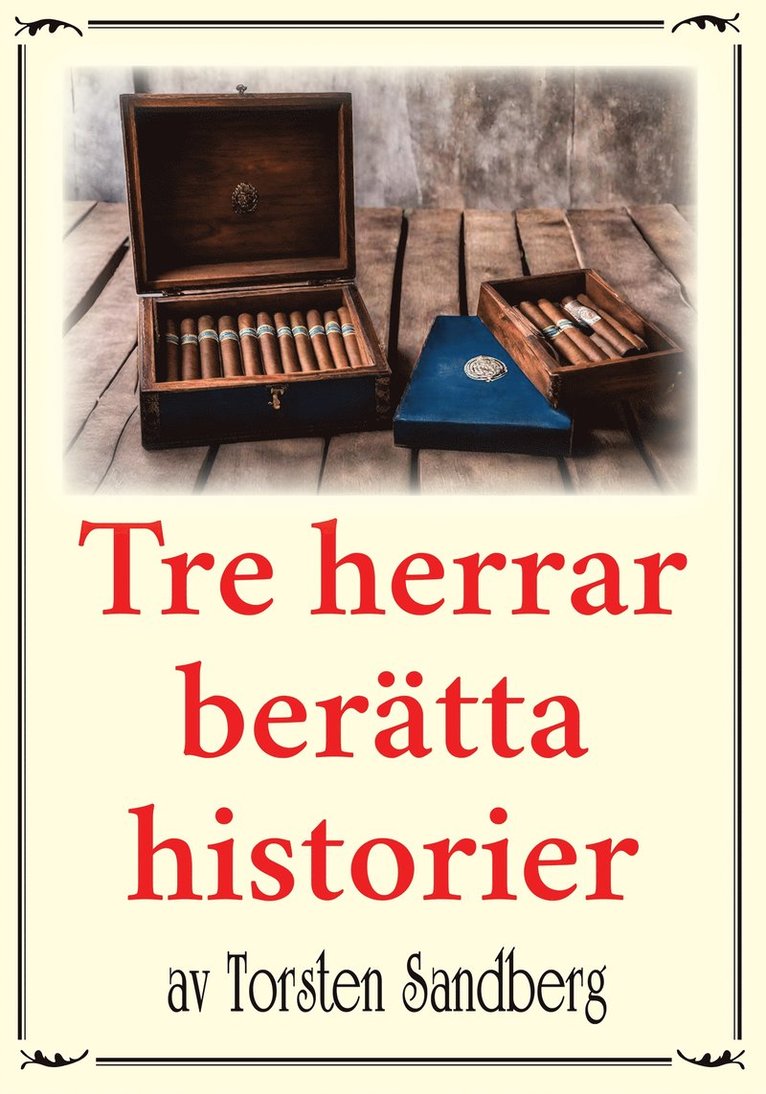Torsten Sandberg, Mikael Jägerbrand - Tre herrar berätta historier. Återutgivning av deckarnovell från 1934, E-bok