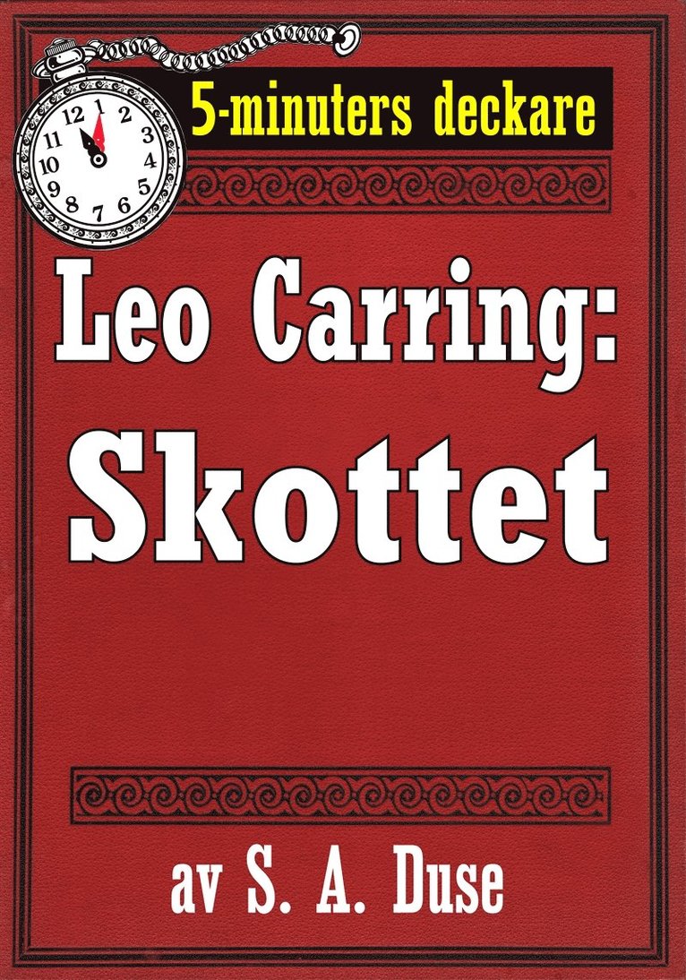S. A. Duse, Mikael Jägerbrand - 5-minuters deckare. Leo Carring: Skottet. Återutgivning av text från 1932, E-bok