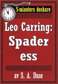 5-minuters deckare. Leo Carring: Spader ess. Detektivhistoria. terutgivning av text frn 1915
