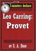 5-minuters deckare. Leo Carring: Provet. Detektivhistoria. terutgivning av text frn 1919