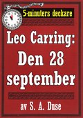 5-minuters deckare. Leo Carring: Den 28 september. Detektivhistoria. �terutgivning av text fr�n 1920