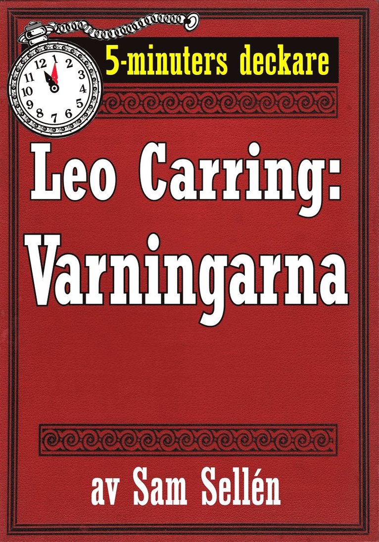 Sam Sellén, Mikael Jägerbrand - 5-minuters deckare. Leo Carring: Varningarna. En detektivhistoria. Återutgivning av text från 1913, E-bok
