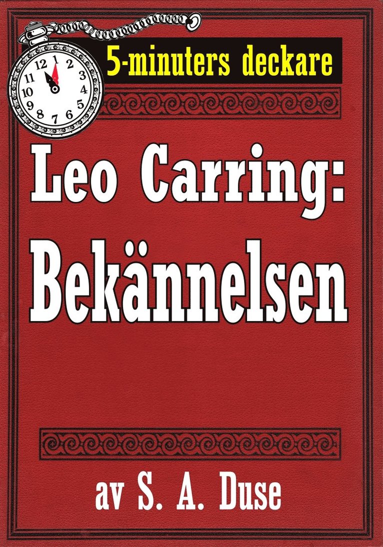 S. A. Duse, Mikael Jägerbrand - 5-minuters deckare. Leo Carring: Bekännelsen. Återutgivning av text från 1918, E-bok