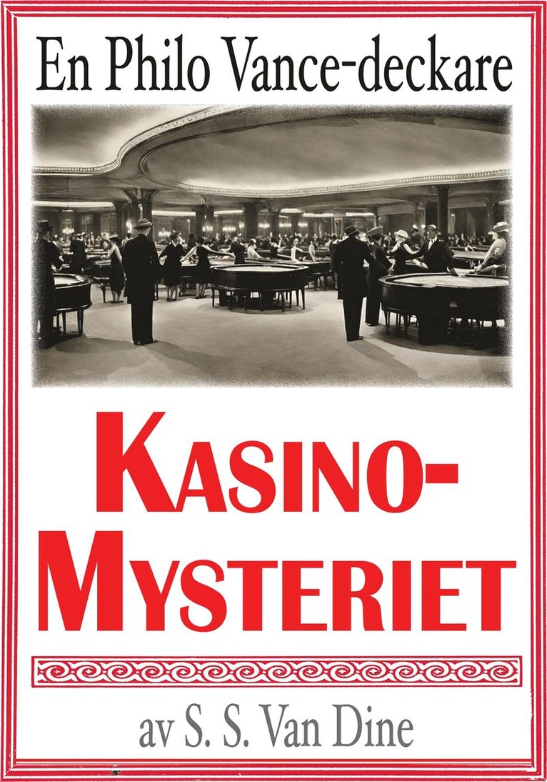 S. S. van Dine, Mikael Jägerbrand - Philo Vance: Kasinomysteriet. Återutgivning av deckare från 1937. Kompletterad med fakta och ordlista, E-bok