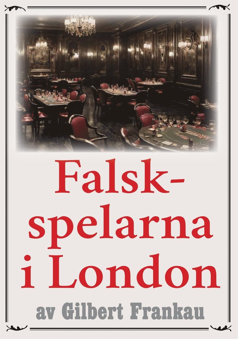 Mikael Jägerbrand, Gilbert Frankau - Falskspelarna på Silverklubben. Återutgivning av deckare från 1937. Kompletterad med ordlista, E-bok