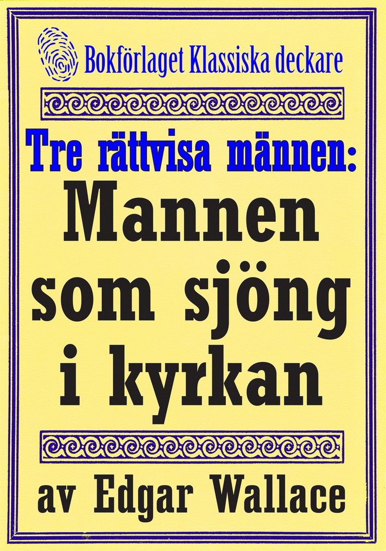 Edgar Wallace, Mikael Jägerbrand - De tre rättvisa männen: Mannen som sjöng i kyrkan. Återutgivning av deckarnovell från 1932, E-bok