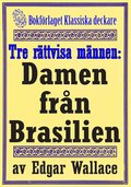 De tre rttvisa mnnen: Damen frn Brasilien. terutgivning av deckarnovell frn 1932