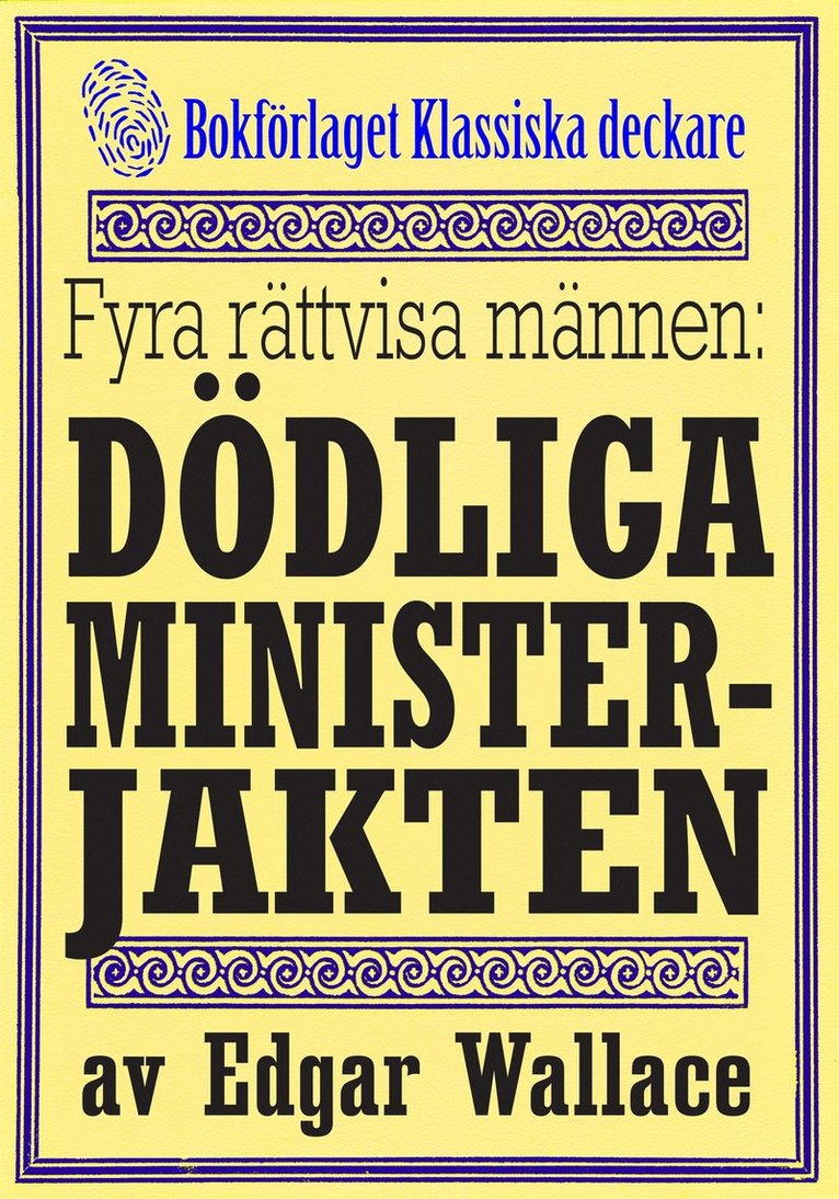 Edgar Wallace, Mikael Jägerbrand - De fyra rättvisa männen: Den blodiga jakten på ministern. Återutgivning av deckare från 1927, E-bok