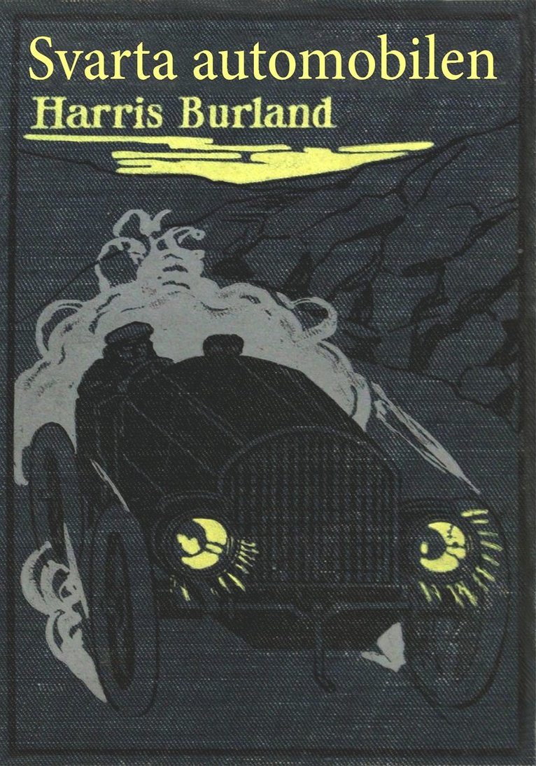 Mikael Jägerbrand, John Burland Harris-Burland - Den svarta automobilen. Återutgivning av deckare från 1906. Kompletterad med ordlista., E-bok