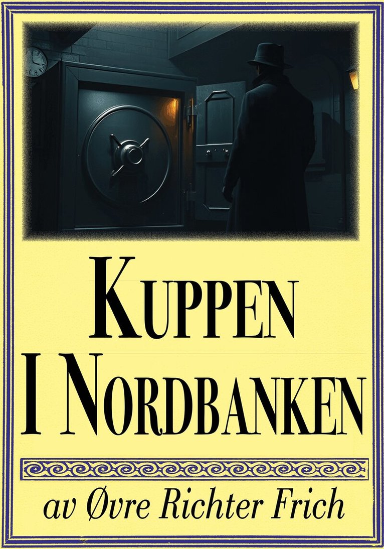 Øvre Richter Frich, Mikael Jägerbrand - Kuppen i Nordbanken. Återutgivning av klassisk deckare från 1934, E-bok