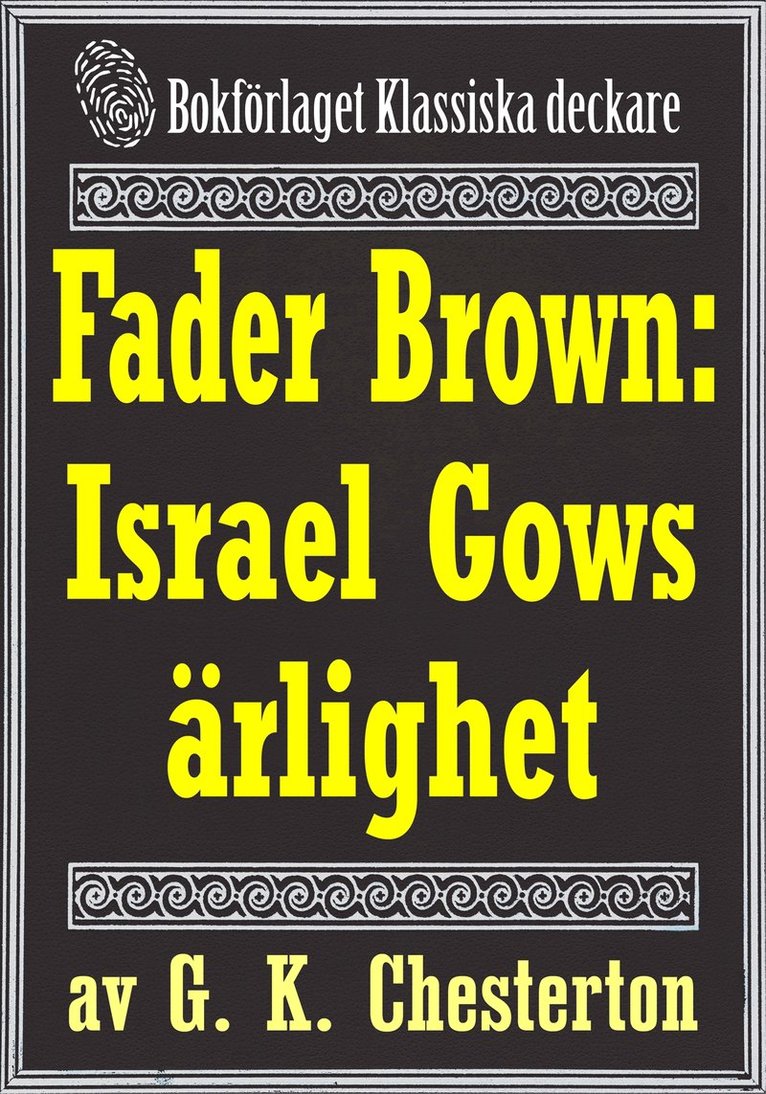 Mikael Jägerbrand, G. K. Chesterton - Fader Brown: Israel Gows ärlighet. Återutgivning av detektivnovell från 1912. Kompletterad med fakta och ordlista, E-bok