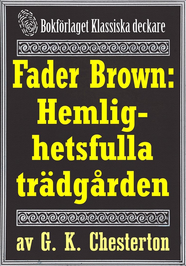Mikael Jägerbrand, G. K. Chesterton - Fader Brown: Den hemlighetsfulla trädgården. Återutgivning av detektivnovell från 1912. Kompletterad med fakta och ordlista, E-bok