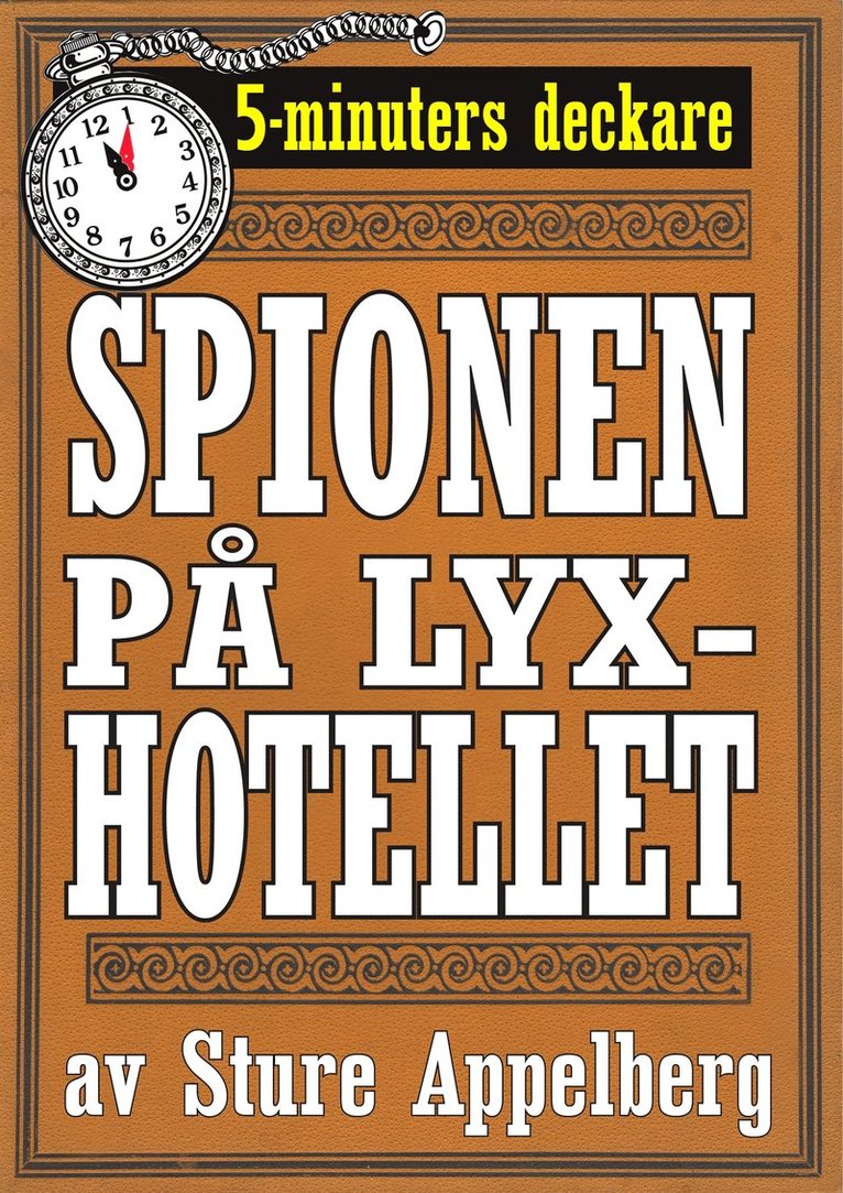Mikael Jägerbrand, Sture Appelberg - Spionen på lyxhotellet. Återutgivning av novell från 1944. 5-minuters deckare, E-bok