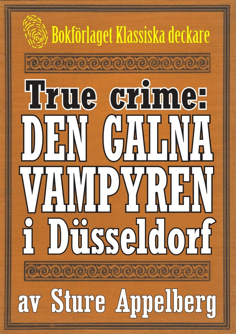 Mikael Jägerbrand, Sture Appelberg - Vampyren i Düsseldorf. True crime-text från 1938 kompletterad med fakta och ordlista, E-bok