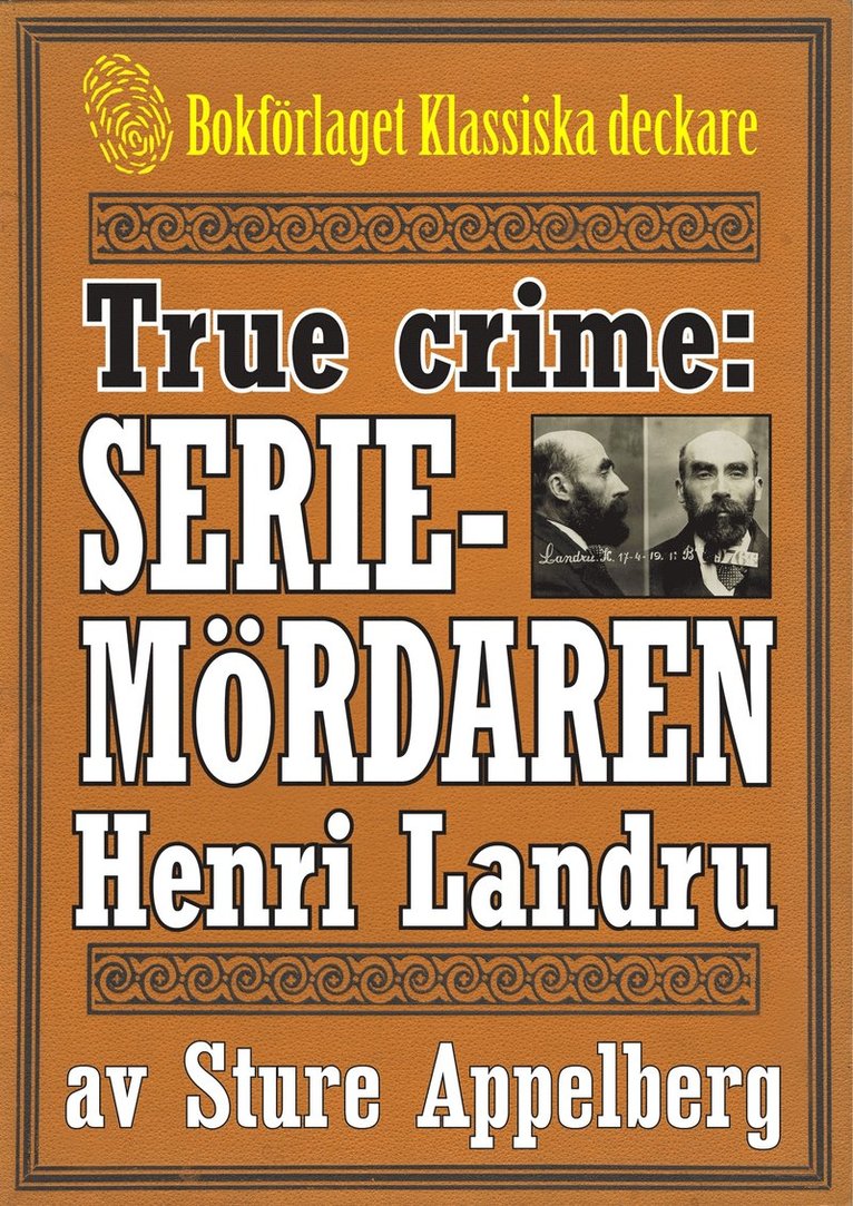 Mikael Jägerbrand, Sture Appelberg - Franske seriemördaren Henri Landru. True crime-text från 1938 kompletterad med fakta och ordlista, E-bok