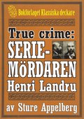 Franske seriemrdaren Henri Landru. True crime-text frn 1938 kompletterad med fakta och ordlista