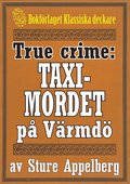 Taximordet på Värmdö år 1925. True crime-text från 1938 kompletterad med fakta och ordlista