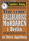 Den kallblodige mrdaren i Berlin. True crime-text frn 1938 kompletterad med fakta och ordlista