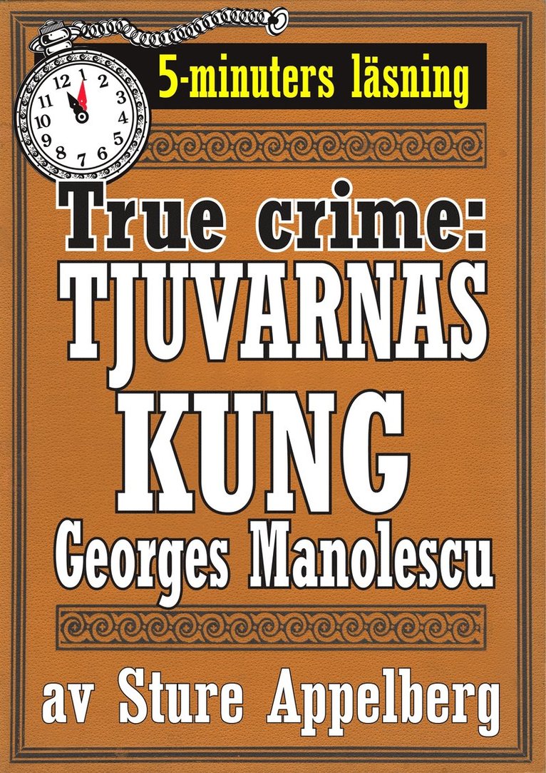 Mikael Jägerbrand, Sture Appelberg - Tjuvarnas kung Georges Manolescu. True crime-text från 1938 kompletterad med fakta och ordlista, E-bok