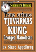 Tjuvarnas kung Georges Manolescu. True crime-text från 1938 kompletterad med fakta och ordlista