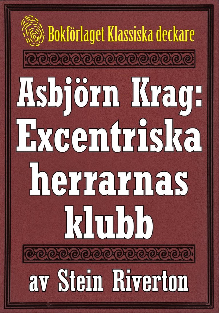 Stein Riverton, Mikael Jägerbrand - Asbjörn Krag: De excentriska herrarnas klubb. Deckare från 1918 kompletterad med fakta och ordlista, E-bok