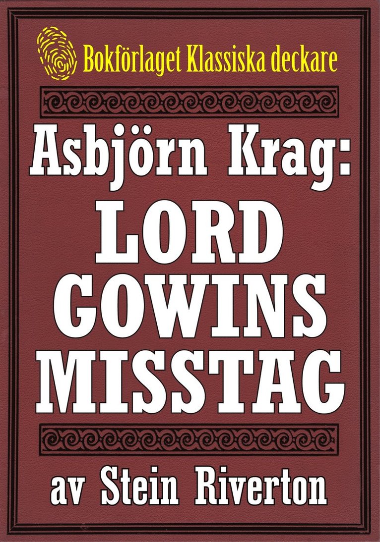 Stein Riverton, Mikael Jägerbrand - Asbjörn Krag: Lord Gowins misstag. Deckare från 1938 kompletterad med fakta och ordlista, E-bok