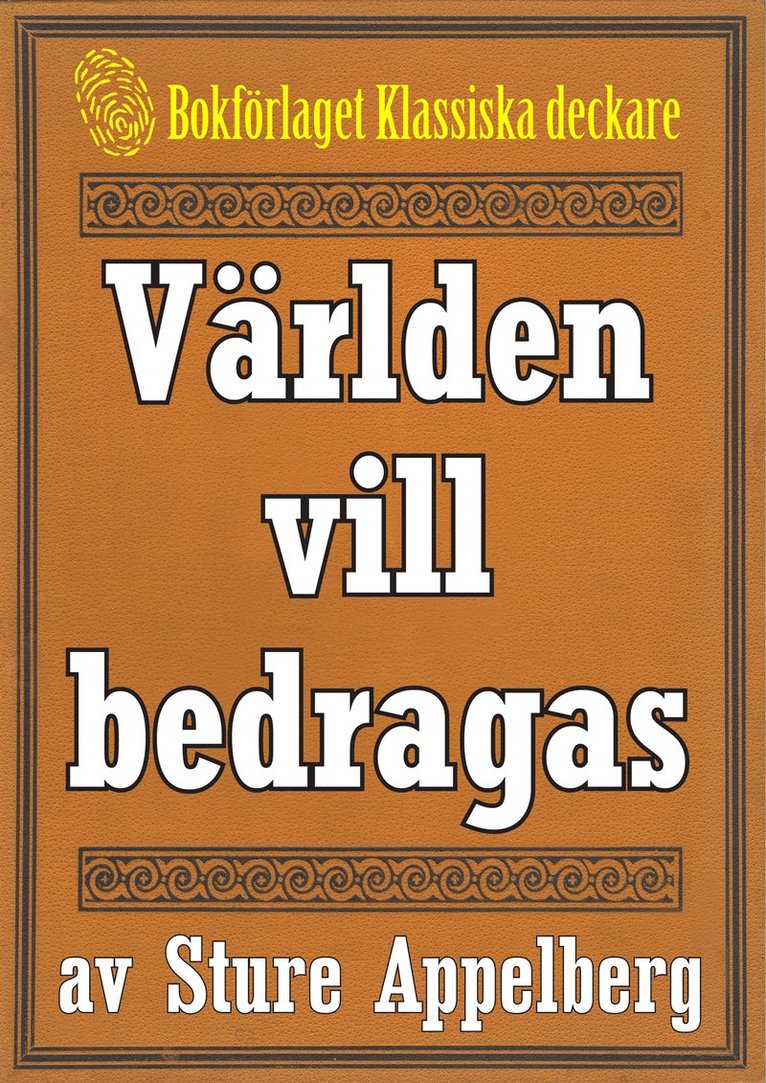 Mikael Jägerbrand, Sture Appelberg - Världen vill bedragas. Text från 1944 kompletterad med fakta och ordlista, E-bok