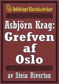 Asbjrn Krag: Grefven af Oslo. terutgivning av text frn 1912