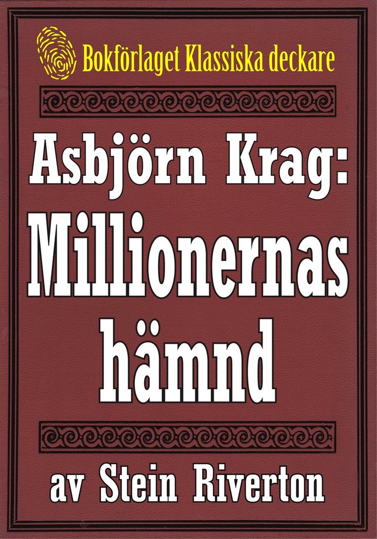 Stein Riverton, Mikael Jägerbrand - Asbjörn Krag: Millionernas hämnd. Text från 1914 kompletterad med fakta och ordlista, E-bok