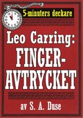 5-minuters deckare. Leo Carring: Fingeravtrycket. Detektivhistoria. Återutgivning av text från 1925