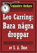 5-minuters deckare. Leo Carring: Bara ngra droppar. Detektivberttelse. terutgivning av text frn 1929