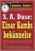 5-minuters deckare. S. A. Duse: Einar Kambs bekännelse. Berättelse. Återutgivning av text från 1919