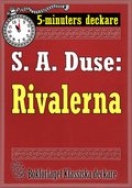 5-minuters deckare. S. A. Duse: Rivalerna. Berttelse. terutgivning av text frn 1916