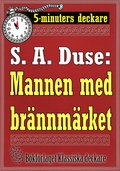 5-minuters deckare. S. A. Duse: Mannen med brnnmrket. terutgivning av text frn 1919