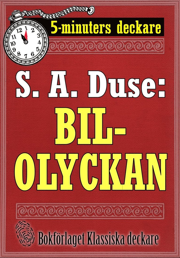 Mikael Jägerbrand, S. A. Duse - 5-minuters deckare. S. A. Duse: Bilolyckan. Berättelse. Återutgivning av text från 1922, E-bok