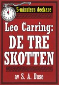5-minuters deckare. Leo Carring: De tre skotten. terutgivning av text frn 1923