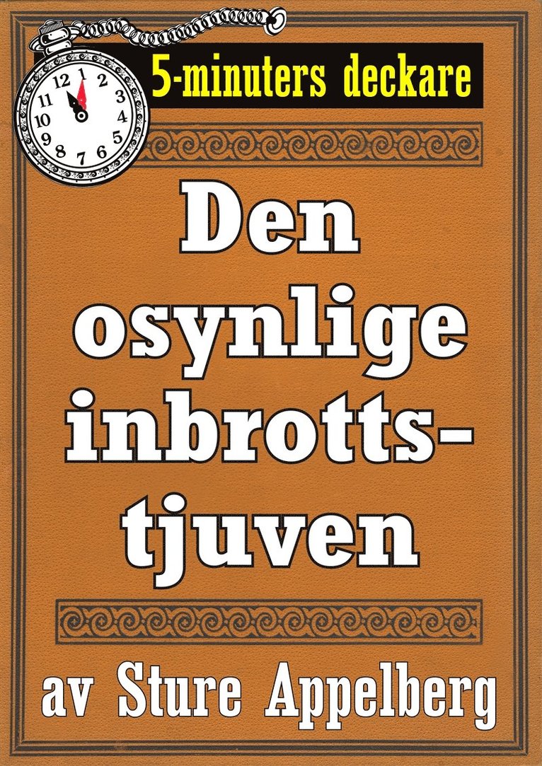 Mikael Jägerbrand, Sture Appelberg - 5-minuters deckare. Den osynlige inbrottstjuven. Återutgivning av text från 1935, E-bok