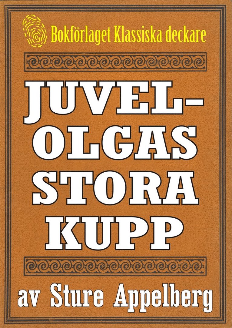 Mikael Jägerbrand, Sture Appelberg - 5-minuters deckare. Juvel-Olgas stora kupp. Återutgivning av text från 1944, E-bok