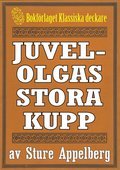 5-minuters deckare. Juvel-Olgas stora kupp. Återutgivning av text från 1944