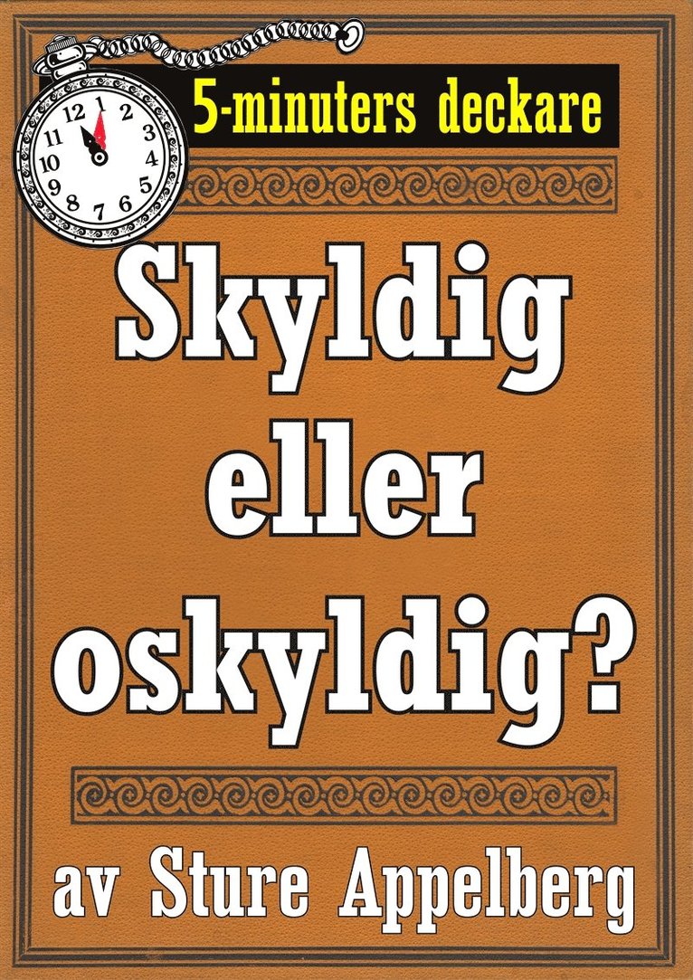 Mikael Jägerbrand, Sture Appelberg - 5-minuters deckare. Skyldig eller oskyldig? Återutgivning av text från 1944, E-bok