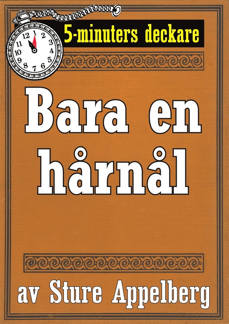 Mikael Jägerbrand, Sture Appelberg - 5-minuters deckare. Bara en hårnål. Återutgivning av text från 1944, E-bok
