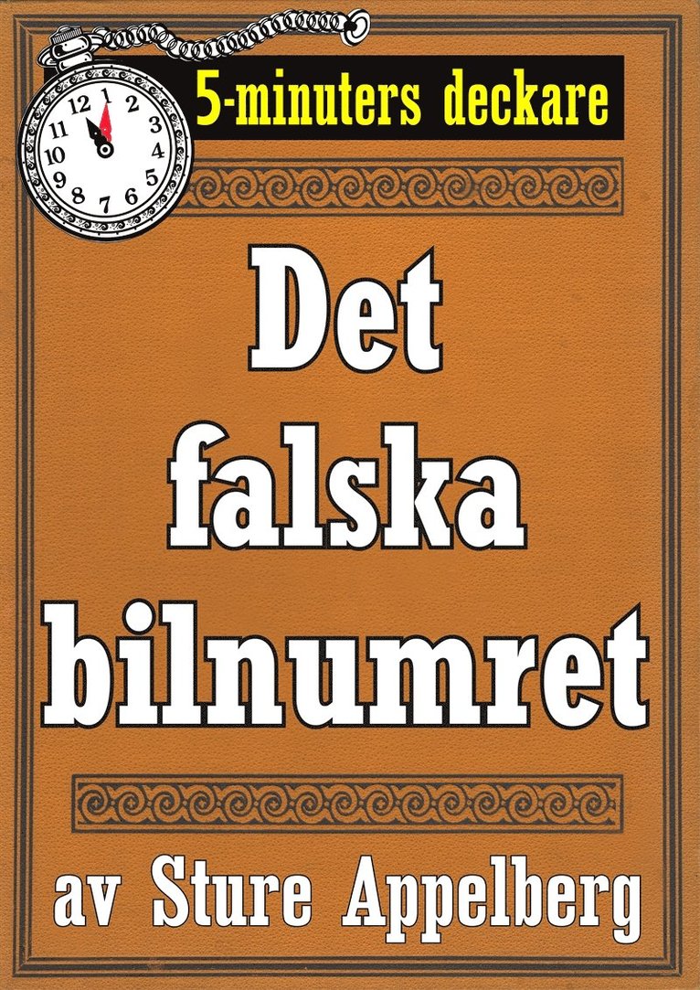 Mikael Jägerbrand, Sture Appelberg - 5-minuters deckare. Det falska bilnumret. Återutgivning av text från 1935, E-bok