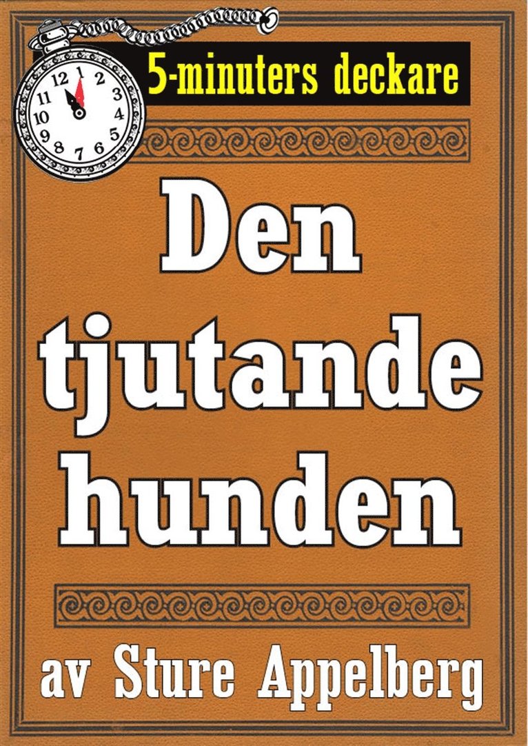 Sture Appelberg, Mikael Jägerbrand - 5-minuters deckare. Den tjutande hunden. Återutgivning av text från 1935, E-bok
